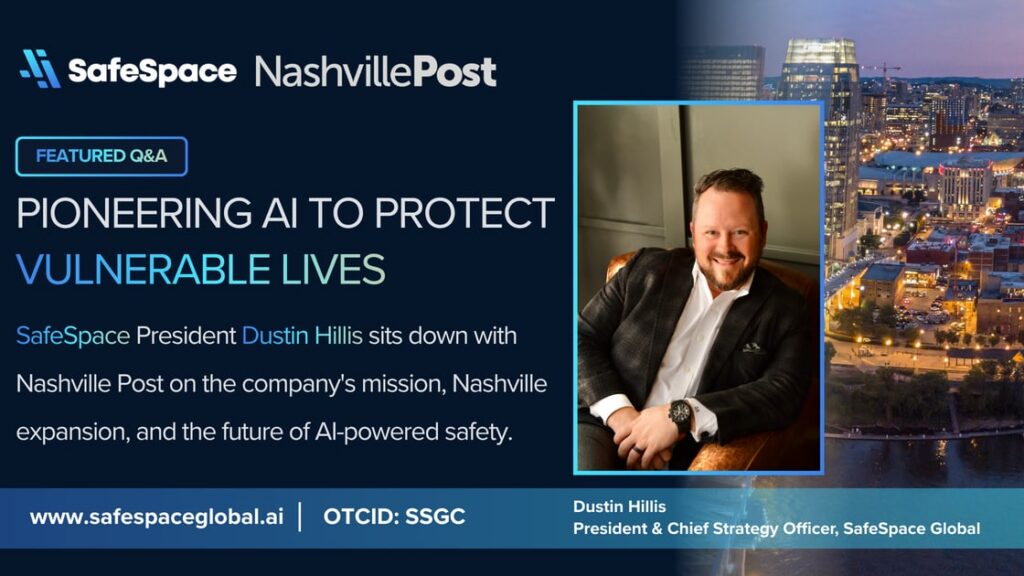 Graphic featuring SafeSpace Global President Dustin Hillis, with text about a Q&A on using AI to protect vulnerable lives and discussing company mission, Nashville expansion, and AI-powered safety.