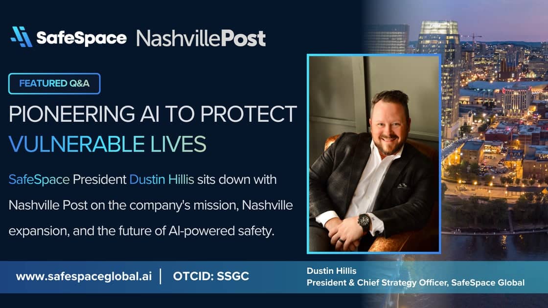 Graphic featuring SafeSpace Global President Dustin Hillis, with text about a Q&A on using AI to protect vulnerable lives and discussing company mission, Nashville expansion, and AI-powered safety.
