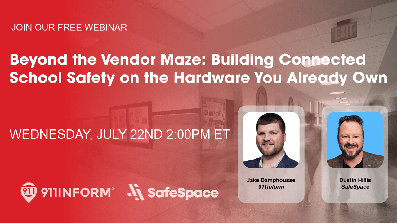 Webinar promo: "Beyond the Vendor Maze" on school safety, July 22nd, 2:00 PM ET, featuring Jake Damphousse and Dustin Hillis. Logos for 911Inform and SafeSpace, background of a school hallway.